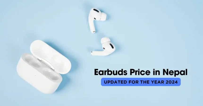 Earbuds Price in Nepal 2024